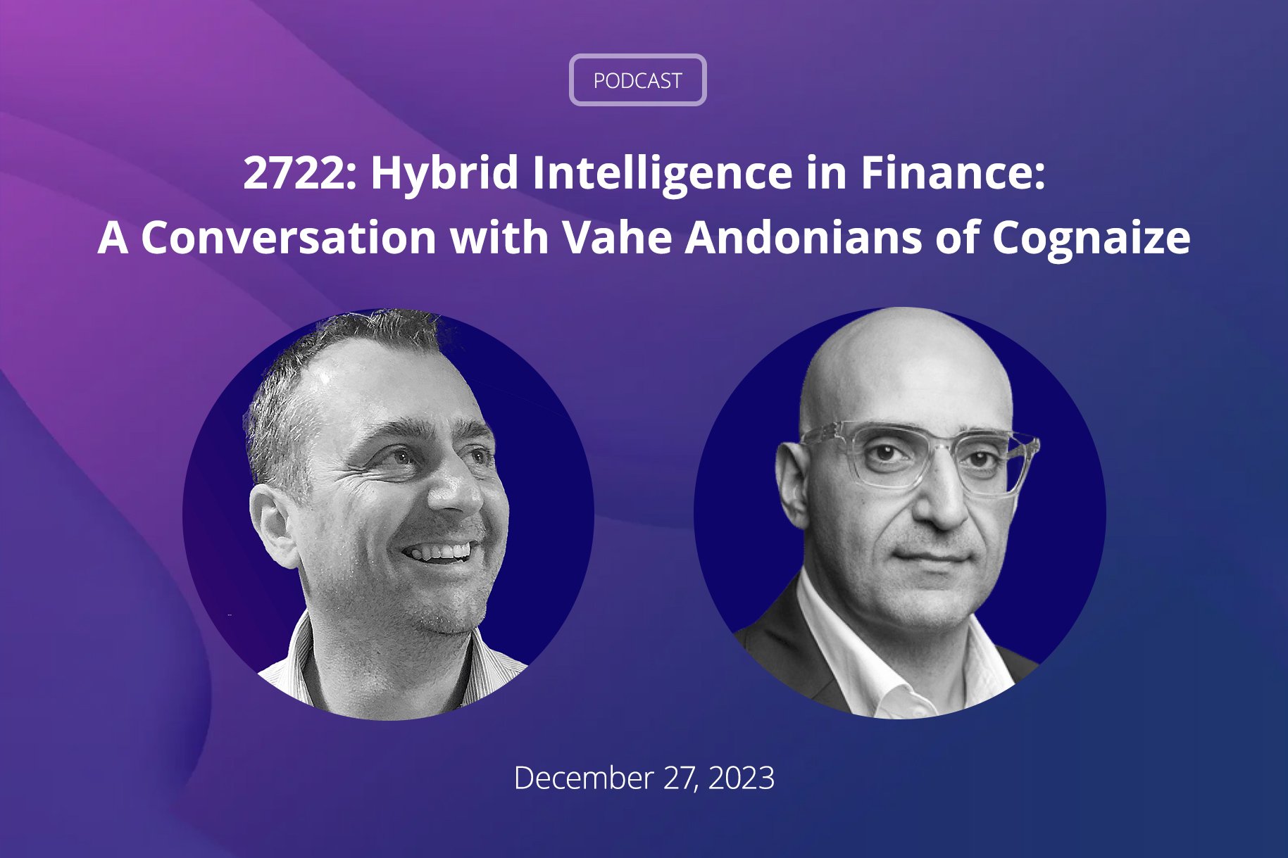Hybrid-Intelligence-in-Finance-_-Tech-Talks-Daily-with-Vahe-Andonians